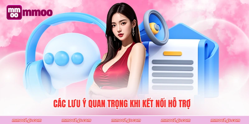 Các lưu ý quan trọng khi kết nối hỗ trợ