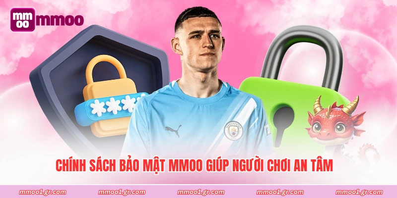 Chính sách bảo mật MMOO giúp người chơi an tâm