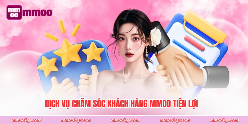 Dịch vụ chăm sóc khách hàng MMOO tiện lợi