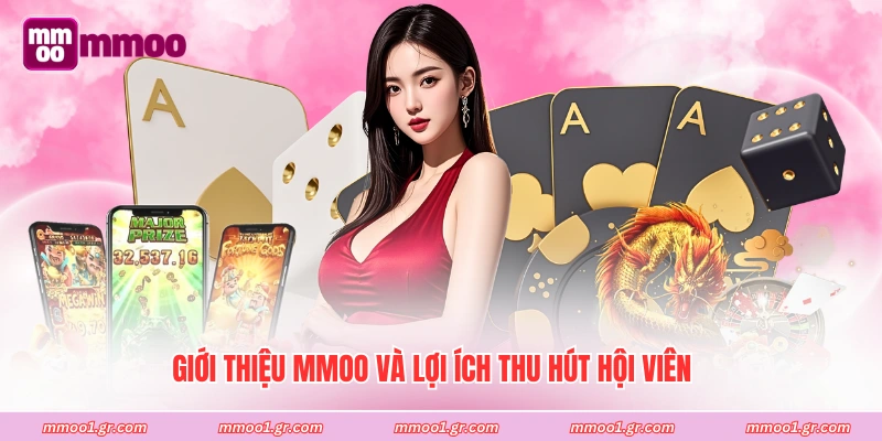 Giới thiệu MMOO và lợi ích thu hút hội viên