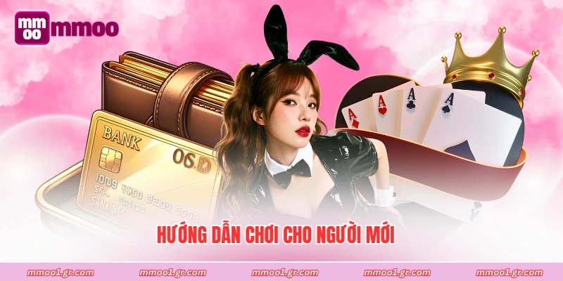 Hướng dẫn chơi cho người mới