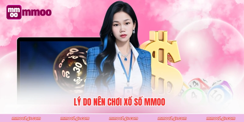 Lý do nên chơi xổ số MMOO