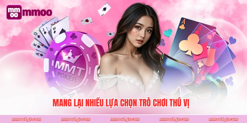 Mang lại nhiều lựa chọn trò chơi thú vị