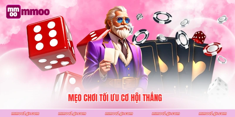 Mẹo chơi tối ưu cơ hội thắng
