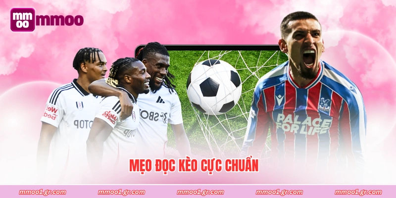 Mẹo đọc kèo cực chuẩn