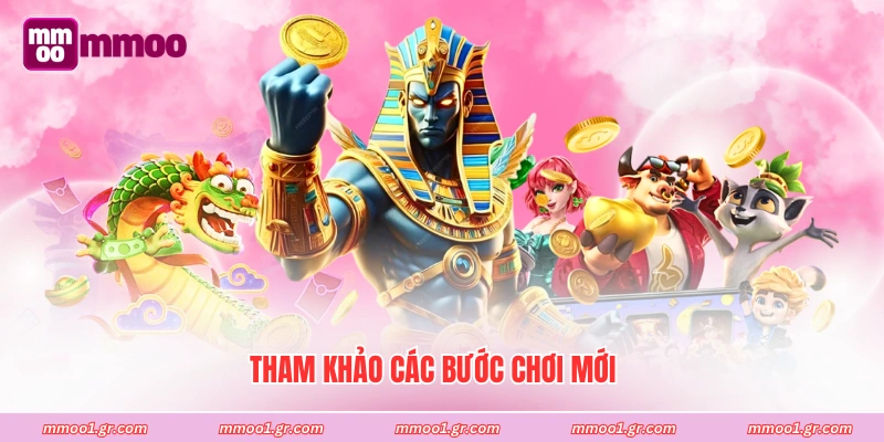 Tham khảo các bước chơi mới