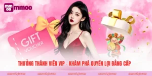  Thưởng Thành Viên VIP
