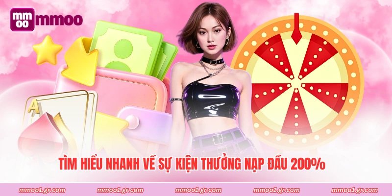 Tìm hiểu nhanh về sự kiện thưởng nạp đầu 200%