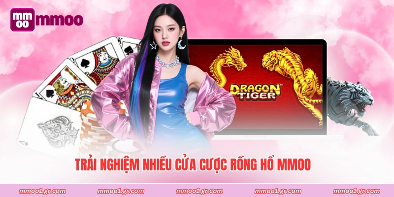 Trải nghiệm nhiều cửa cược Rồng Hổ MMOO